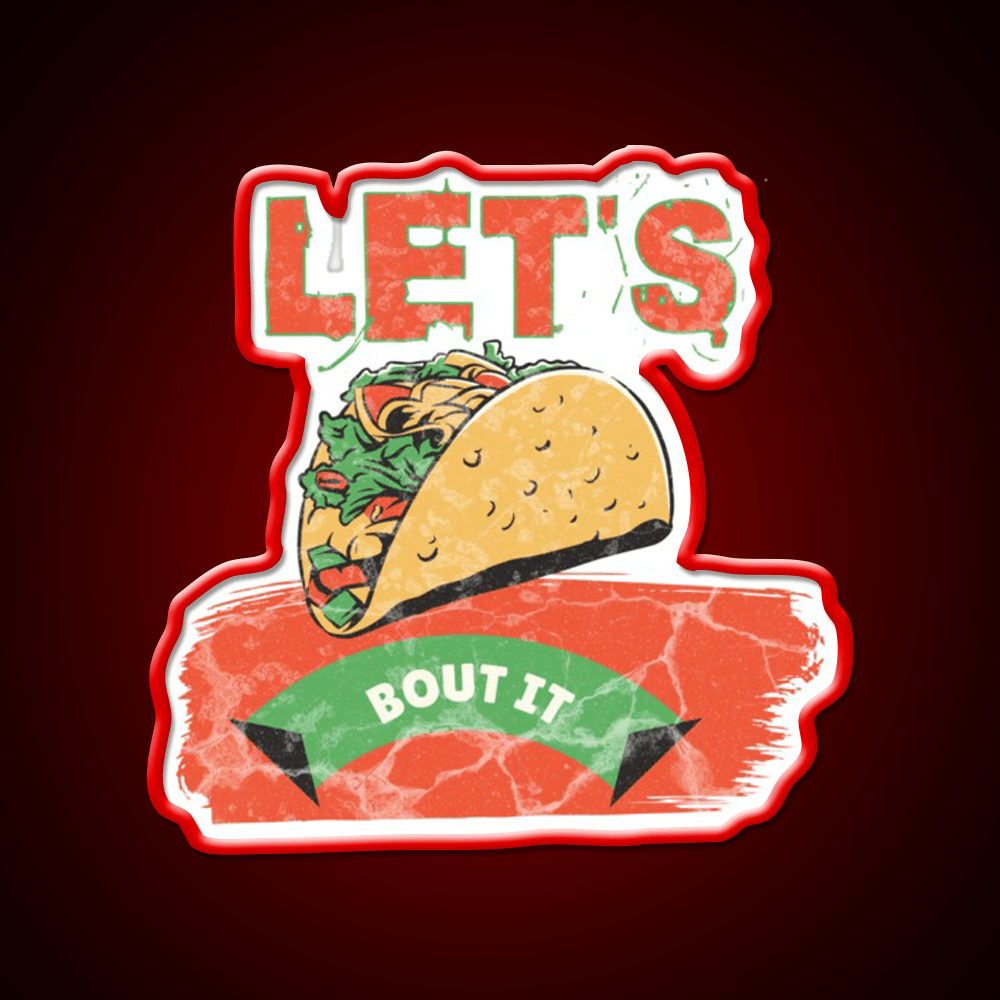 Lets Taco Bout It Taco Led Neon Sign Food Neon Sign Neon Taco Light Rgb Color - Shineneon