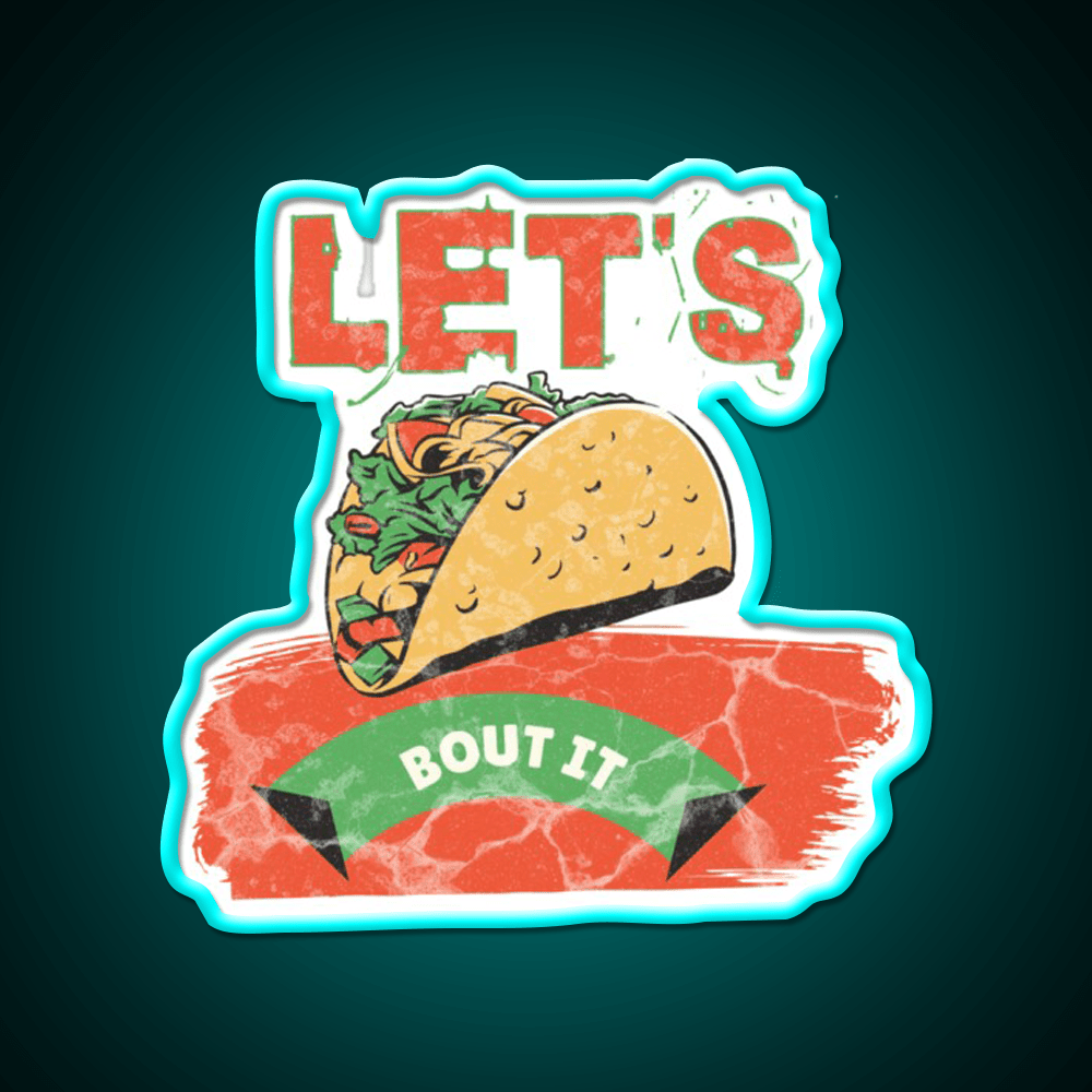 Lets Taco Bout It Taco Led Neon Sign Food Neon Sign Neon Taco Light Rgb Color - Shineneon