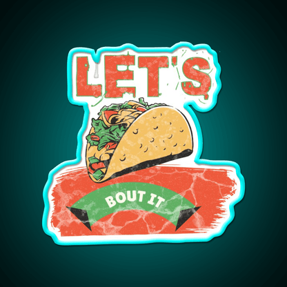 Lets Taco Bout It Taco Led Neon Sign Food Neon Sign Neon Taco Light Rgb Color - Shineneon