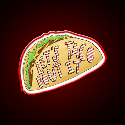 Lets Taco Bout It Taco Led Neon Sign Food Neon Sign Rgb Color - Shineneon