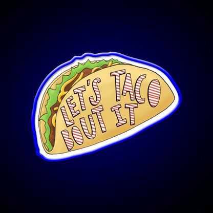 Lets Taco Bout It Taco Led Neon Sign Food Neon Sign Rgb Color - Shineneon
