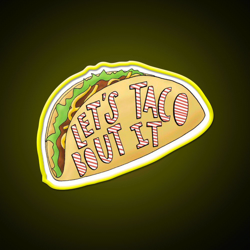 Lets Taco Bout It Taco Led Neon Sign Food Neon Sign Rgb Color - Custom LED neon sign front view