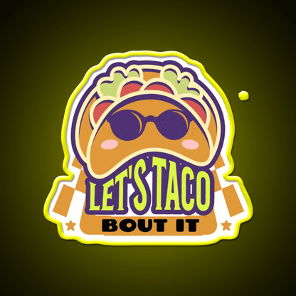 Lets Taco Bout It Taco Led Neon Sign Food Neon Sign Taco Business Rgb Color - Shineneon