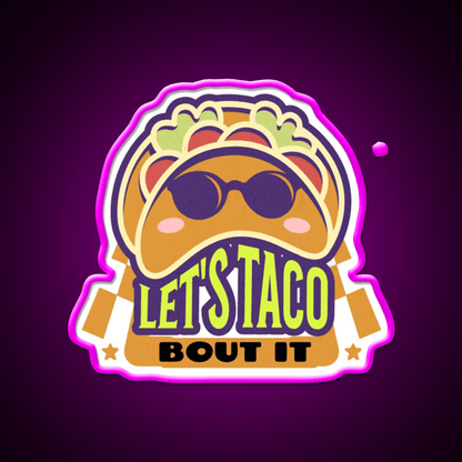 Lets Taco Bout It Taco Led Neon Sign Food Neon Sign Taco Business Rgb Color - Shineneon