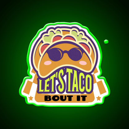 Lets Taco Bout It Taco Led Neon Sign Food Neon Sign Taco Business Rgb Color - Shineneon