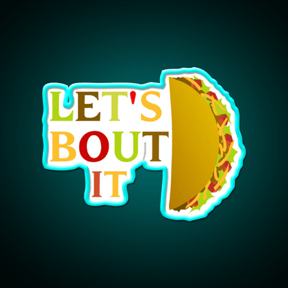 Lets Taco Bout It Taco Led Neon Sign Food Neon Sign Wall Decor Rgb Color - Shineneon