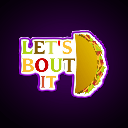 Lets Taco Bout It Taco Led Neon Sign Food Neon Sign Wall Decor Rgb Color - Shineneon