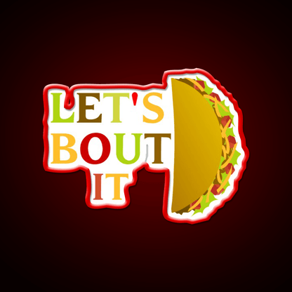 Lets Taco Bout It Taco Led Neon Sign Food Neon Sign Wall Decor Rgb Color - Shineneon