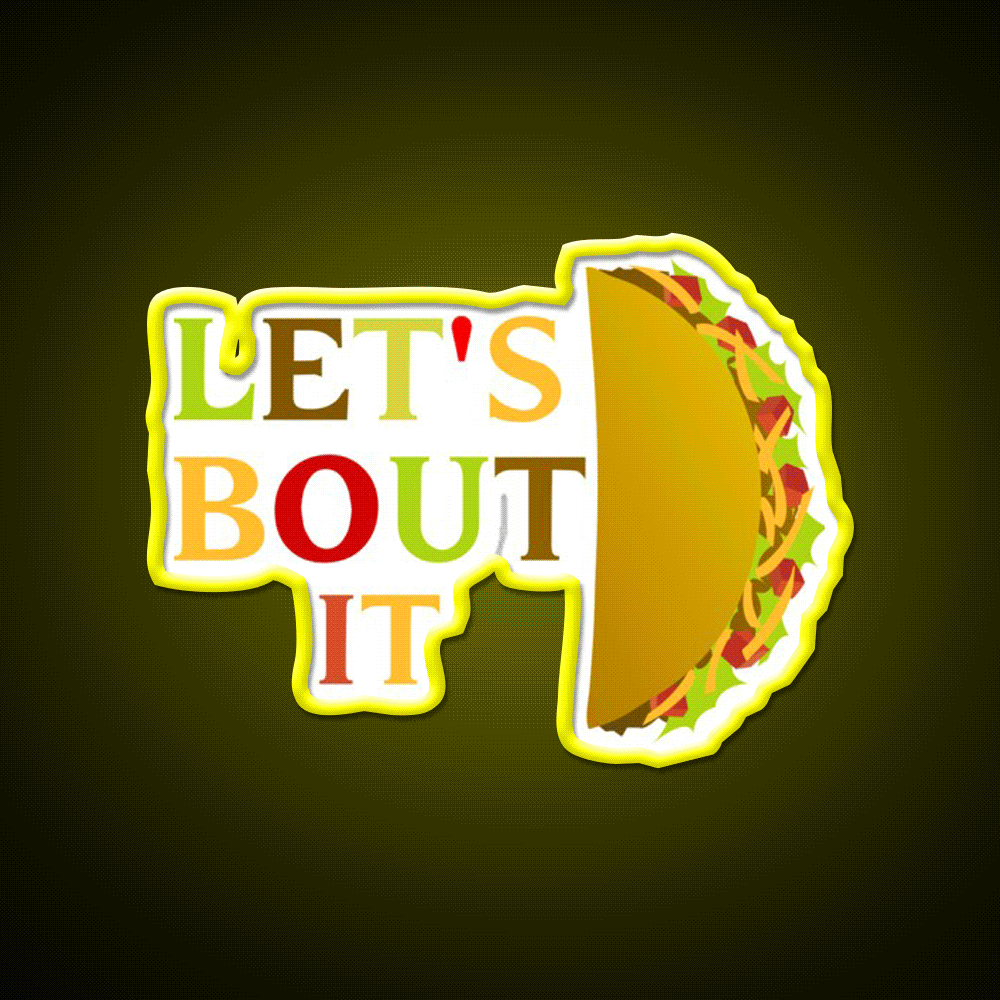 Lets Taco Bout It Taco Led Neon Sign Food Neon Sign Wall Decor Rgb Color - Custom LED neon sign front view