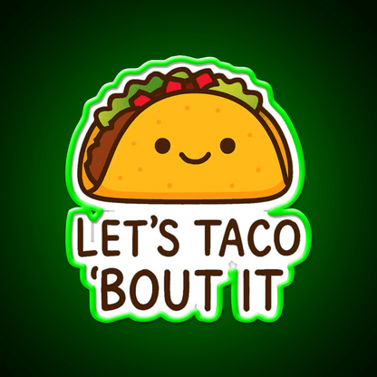 Lets Taco Bout It Taco Led Neon Sign Food Neon Sign Wall Light Rgb Color - Shineneon