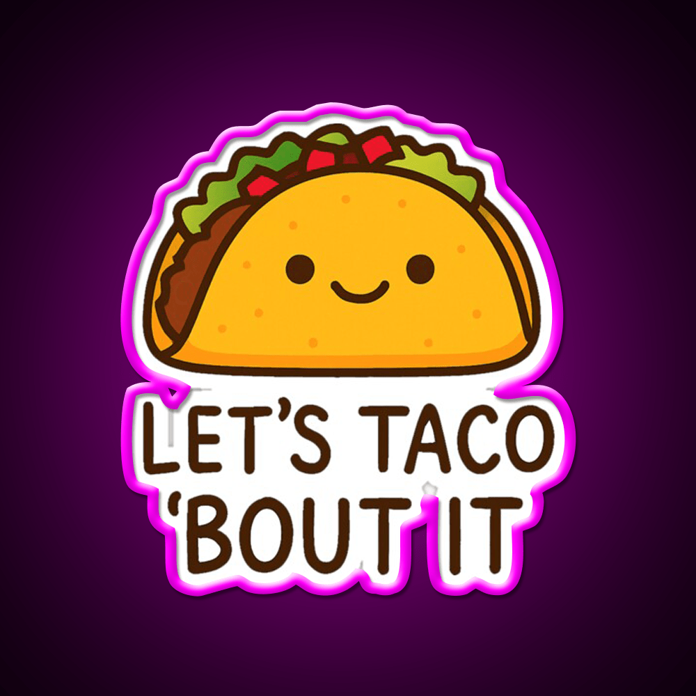 Lets Taco Bout It Taco Led Neon Sign Food Neon Sign Wall Light Rgb Color - Shineneon