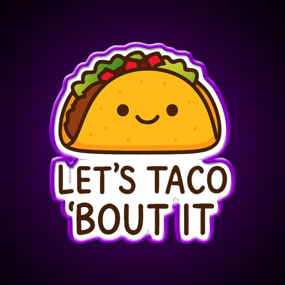 Lets Taco Bout It Taco Led Neon Sign Food Neon Sign Wall Light Rgb Color - Shineneon