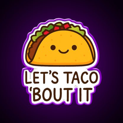 Lets Taco Bout It Taco Led Neon Sign Food Neon Sign Wall Light Rgb Color - Shineneon
