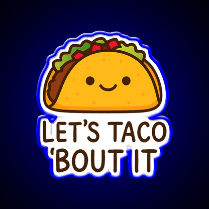 Lets Taco Bout It Taco Led Neon Sign Food Neon Sign Wall Light Rgb Color - Shineneon