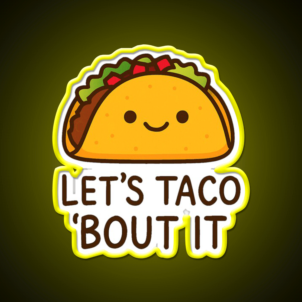 Lets Taco Bout It Taco Led Neon Sign Food Neon Sign Wall Light Rgb Color - Custom LED neon sign front view
