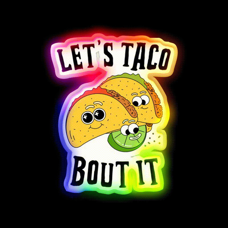 Lets Taco Bout It Taco Led Neon Sign For Mexican Party Rgb Color - LED neon sign close-up detail