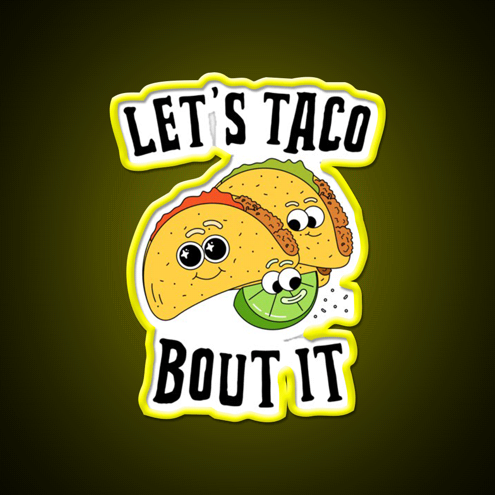 Lets Taco Bout It Taco Led Neon Sign For Mexican Party Rgb Color - Custom LED neon sign front view