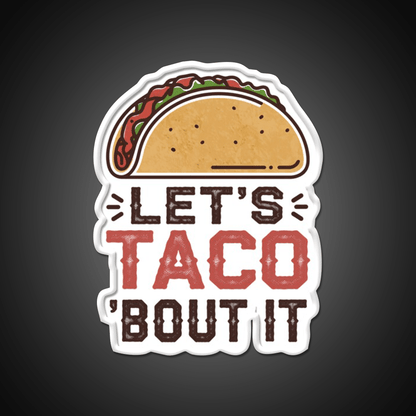 Lets Taco Bout It Taco Led Neon Sign For Taco Night Rgb Color - Shineneon