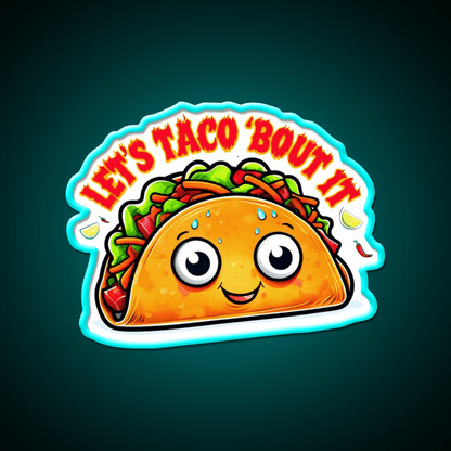 Lets Taco Bout It Taco Led Neon Sign For Taqueria Rgb Color - Shineneon