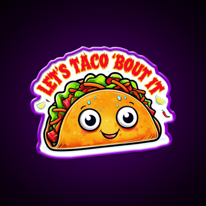 Lets Taco Bout It Taco Led Neon Sign For Taqueria Rgb Color - Shineneon