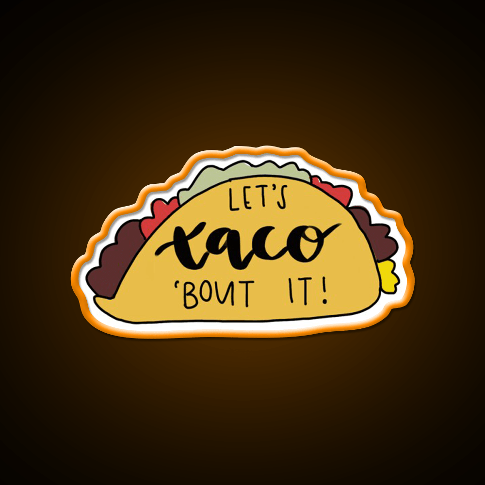 Lets Taco Bout It Taco Led Neon Sign Kitchen Sign Food Neon Sign Rgb Color - Shineneon