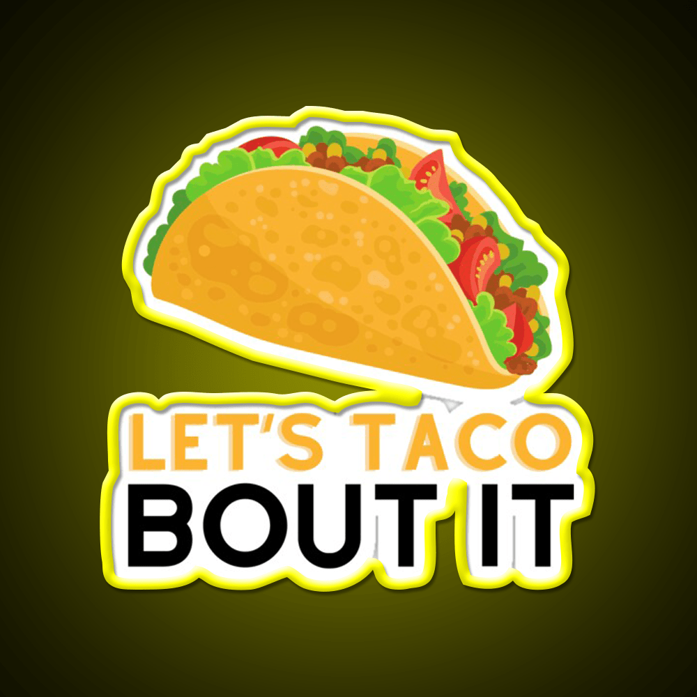 Lets Taco Bout It Taco Led Neon Sign Kitchen Sign For Home Bar Rgb Color - Shineneon