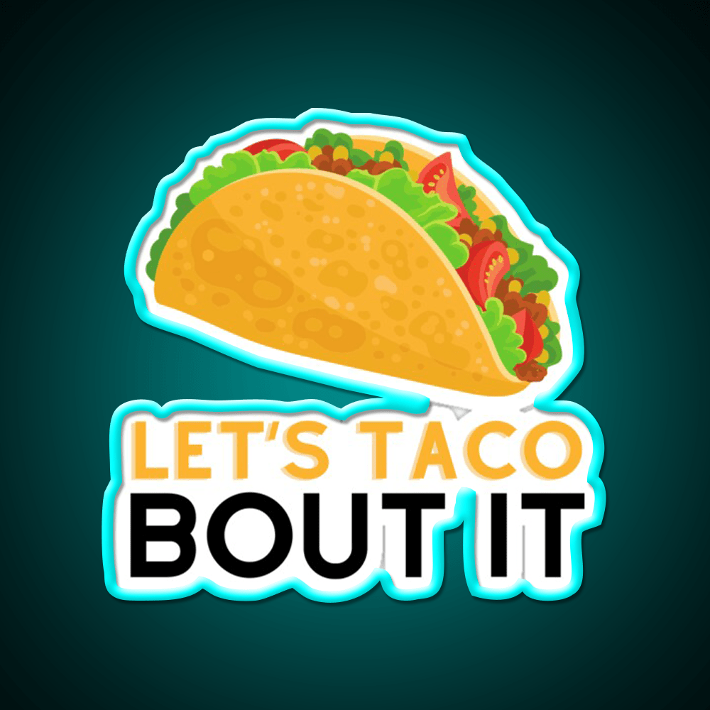 Lets Taco Bout It Taco Led Neon Sign Kitchen Sign For Home Bar Rgb Color - Shineneon