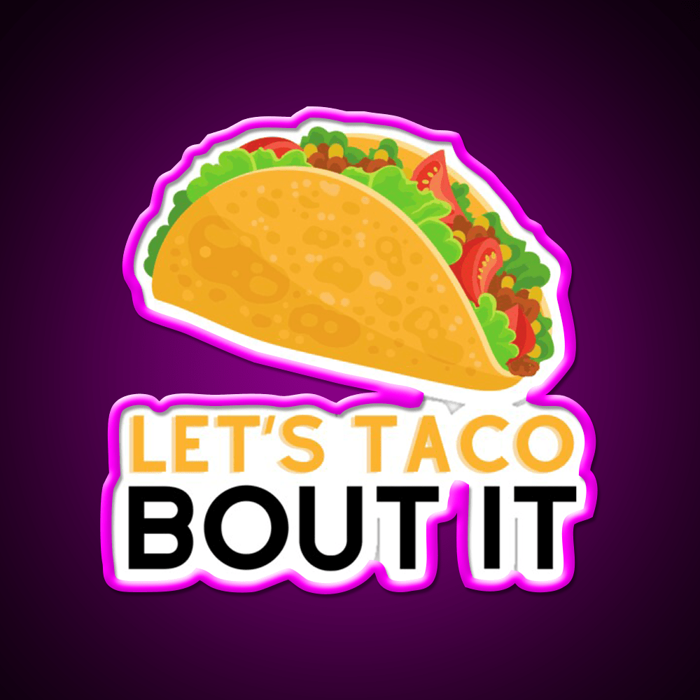 Lets Taco Bout It Taco Led Neon Sign Kitchen Sign For Home Bar Rgb Color - Shineneon