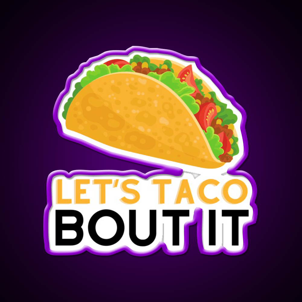 Lets Taco Bout It Taco Led Neon Sign Kitchen Sign For Home Bar Rgb Color - Shineneon