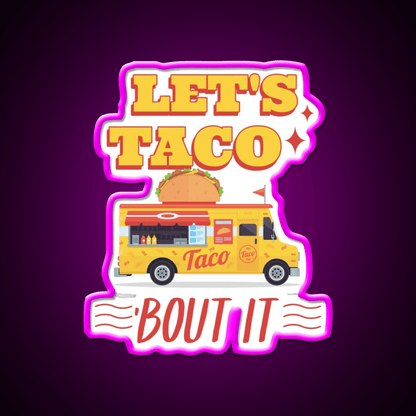 Lets Taco Bout It Taco Led Neon Sign Kitchen Sign For Man Cave Rgb Color - Shineneon