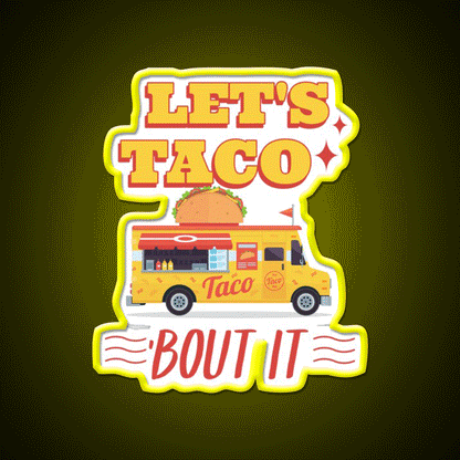 Lets Taco Bout It Taco Led Neon Sign Kitchen Sign For Man Cave Rgb Color
