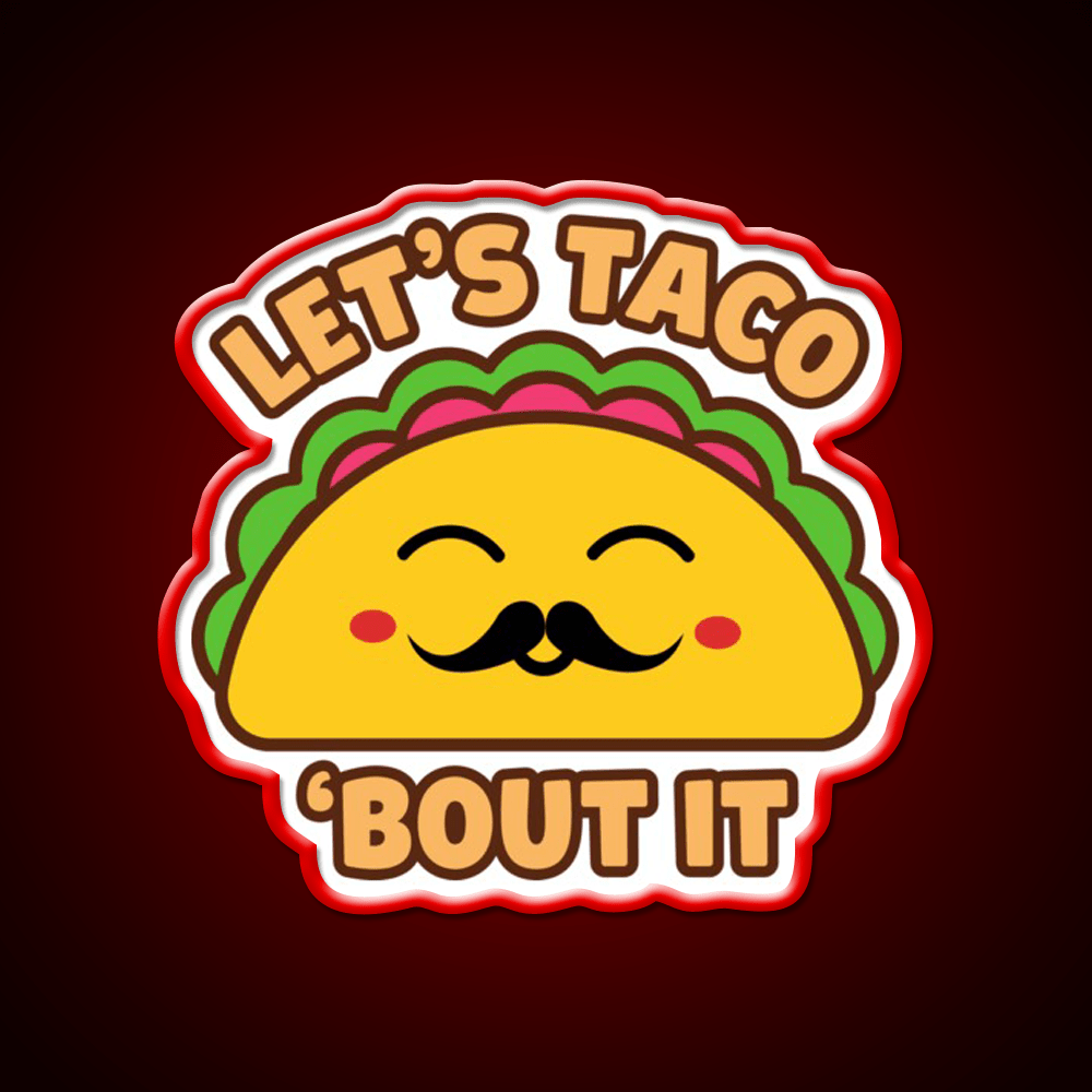 Lets Taco Bout It Taco Led Neon Sign Kitchen Sign For Taco Lovers Rgb Color - Shineneon