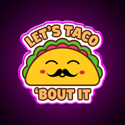 Lets Taco Bout It Taco Led Neon Sign Kitchen Sign For Taco Lovers Rgb Color - Shineneon