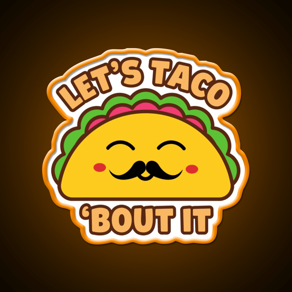 Lets Taco Bout It Taco Led Neon Sign Kitchen Sign For Taco Lovers Rgb Color - Shineneon