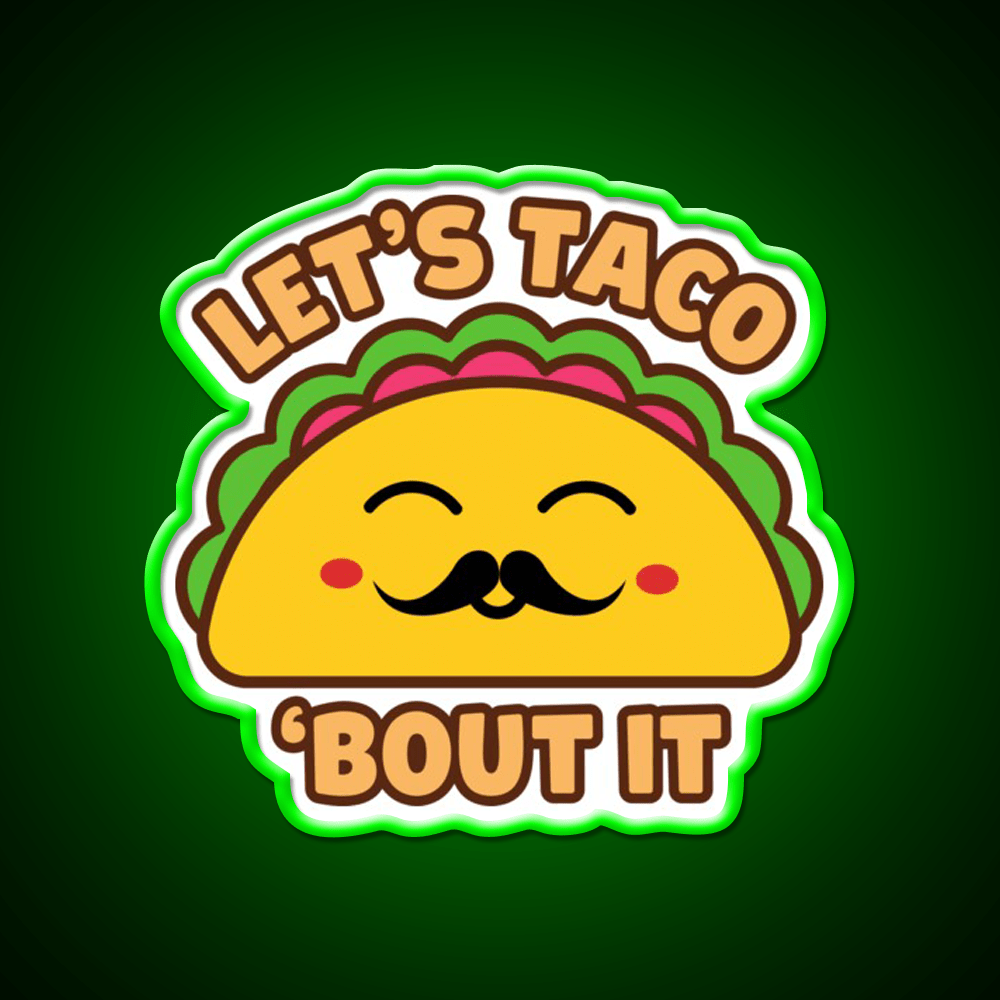 Lets Taco Bout It Taco Led Neon Sign Kitchen Sign For Taco Lovers Rgb Color - Shineneon