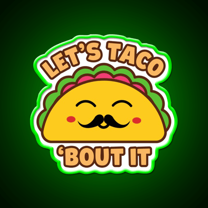 Lets Taco Bout It Taco Led Neon Sign Kitchen Sign For Taco Lovers Rgb Color - Shineneon
