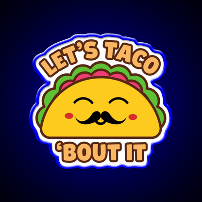 Lets Taco Bout It Taco Led Neon Sign Kitchen Sign For Taco Lovers Rgb Color - Shineneon