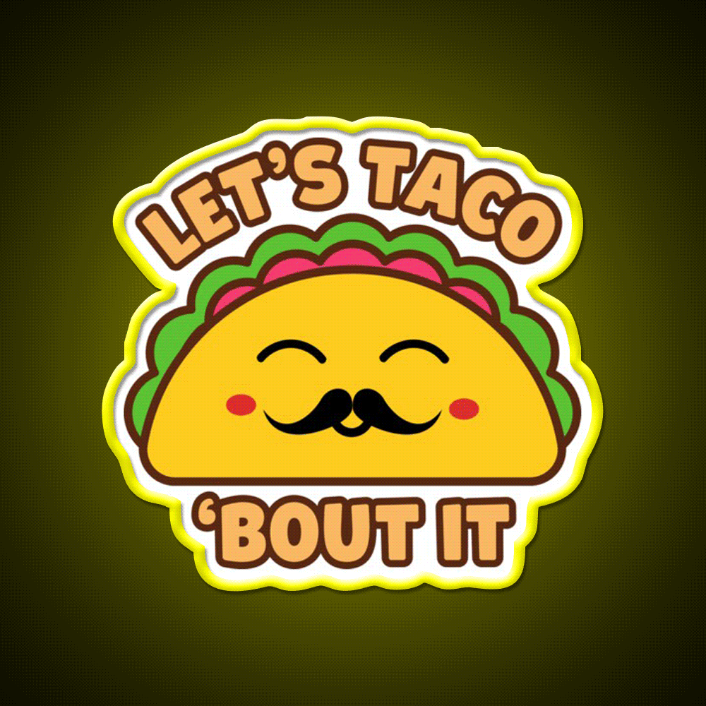 Lets Taco Bout It Taco Led Neon Sign Kitchen Sign For Taco Lovers Rgb Color - Custom LED neon sign front view