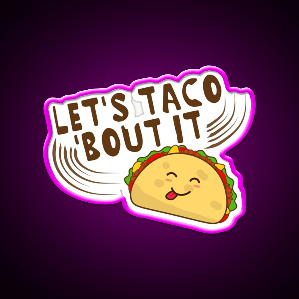 Lets Taco Bout It Taco Led Neon Sign Kitchen Sign For Taco Night Rgb Color - Shineneon