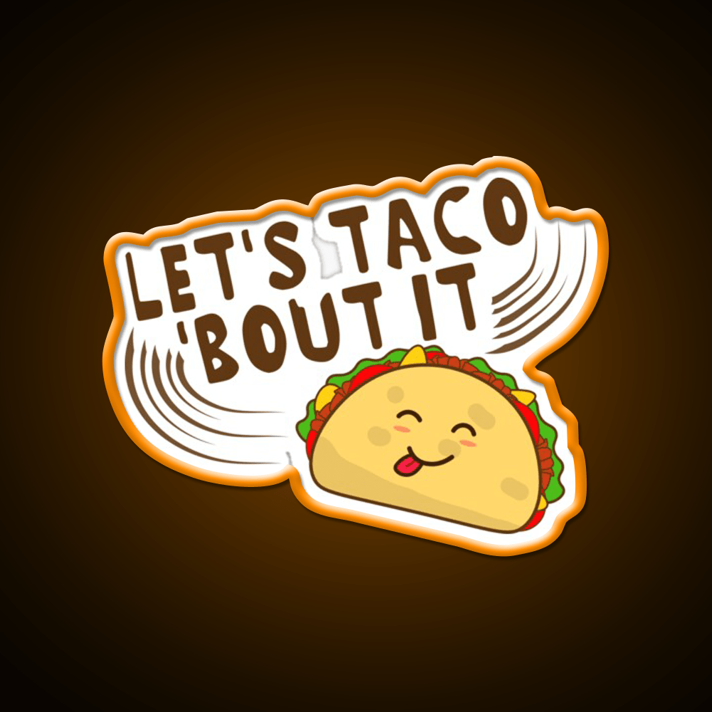 Lets Taco Bout It Taco Led Neon Sign Kitchen Sign For Taco Night Rgb Color - Shineneon
