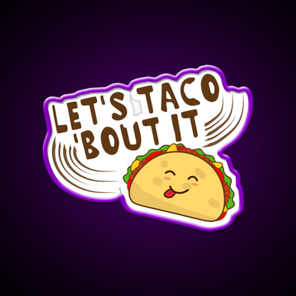 Lets Taco Bout It Taco Led Neon Sign Kitchen Sign For Taco Night Rgb Color - Shineneon