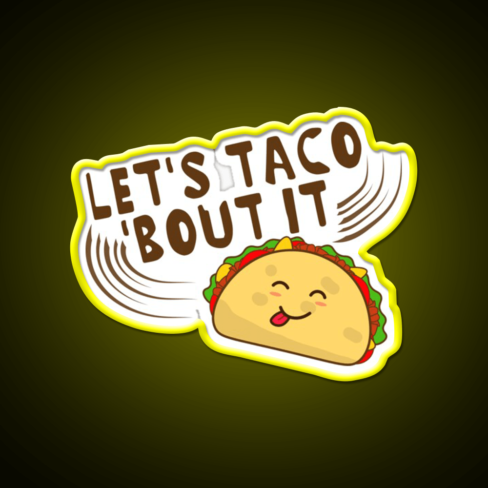 Lets Taco Bout It Taco Led Neon Sign Kitchen Sign For Taco Night Rgb Color - Shineneon
