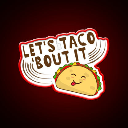 Lets Taco Bout It Taco Led Neon Sign Kitchen Sign For Taco Night Rgb Color - Shineneon
