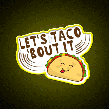 Lets Taco Bout It Taco Led Neon Sign Kitchen Sign For Taco Night Rgb Color - Custom LED neon sign front view