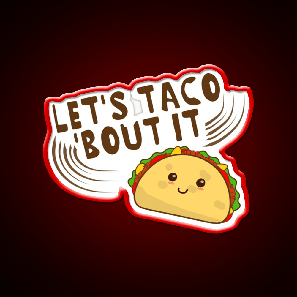 Lets Taco Bout It Taco Led Neon Sign Kitchen Sign For Taqueria Rgb Color - Shineneon