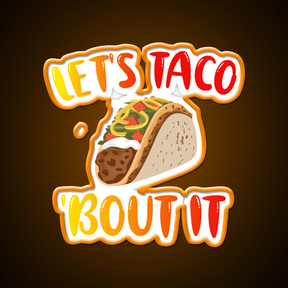 Lets Taco Bout It Taco Led Neon Sign Kitchen Sign Kitchen Sign Rgb Color - Shineneon