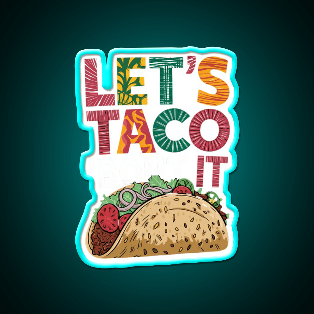 Lets Taco Bout It Taco Led Neon Sign Kitchen Sign Led Neon Light Rgb Color - Shineneon