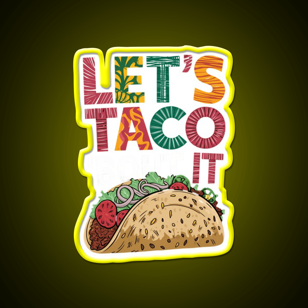 Lets Taco Bout It Taco Led Neon Sign Kitchen Sign Led Neon Light Rgb Color - Shineneon