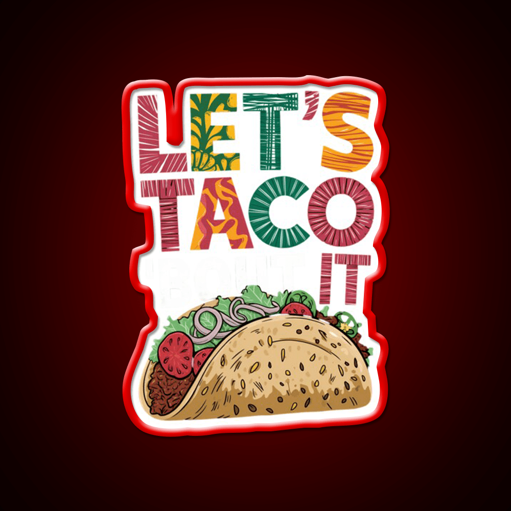 Lets Taco Bout It Taco Led Neon Sign Kitchen Sign Led Neon Light Rgb Color - Shineneon