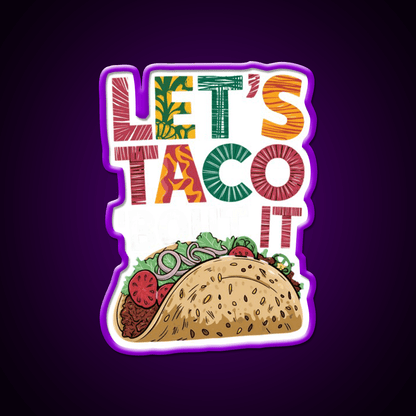 Lets Taco Bout It Taco Led Neon Sign Kitchen Sign Led Neon Light Rgb Color - Shineneon